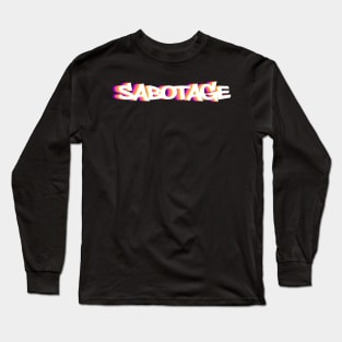 sabotage Long Sleeve T-Shirt